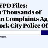 The NYPD Files: Search Thousands of Civilian Complaints Against New York City Police Officers - ProPublica