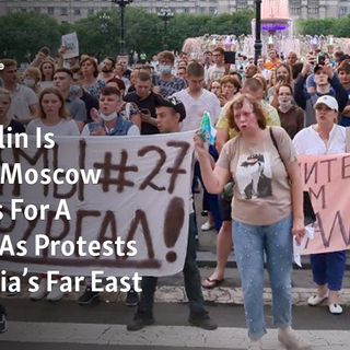 'The Kremlin Is Shocked': Moscow Scrambles For A Response As Protests Rock Russia's Far East
