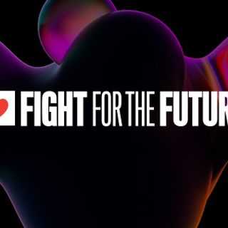 Fight for the Future, defending our basic rights and freedoms