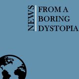 News from a Boring Dystopia - Andrew Grafton
