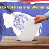 How to Vote Early in Wyoming