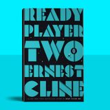 Ready Player Two is a warning about artificial intelligence. An AI could write a better book