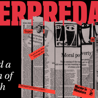 Superpredator: The Media Myth That Demonized a Generation of Black Youth