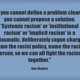 A Great Quote by Ben Shapiro on Systemic Racism and Why It Does not Exist