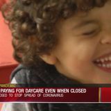 Parents still paying for daycare centers that are closed during coronavirus pandemic