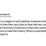 A Timely Quote by Matt Walsh on Leftism: It Is A Religion of Self-Loathing » Gen Z Conservative