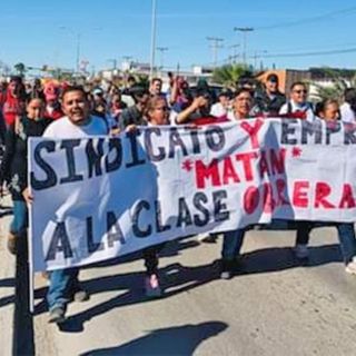 Striking against death: Maquiladora workers walk out across northern Mexico