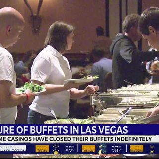 The future of Las Vegas’ famed buffets