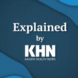 ‘Explained by KHN’: Consumer Concerns About the Covid Vaccines