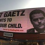 Another Matt Gaetz "wants to date your child" billboard to go up in Florida