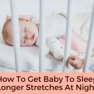 How To Get Baby To Sleep Longer Stretches At Night