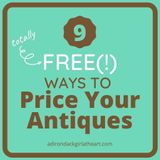 9 FREE Ways to Price Antiques • Adirondack Girl @ Heart