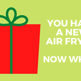 Getting Started With Your New Air Fryer