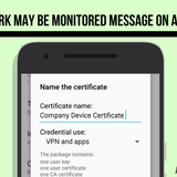 Network May be Monitored by an Unknown Third Party Android