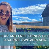 13 Cheap and Free Things To Do in Lucerne, Switzerland | Aplins in the Alps