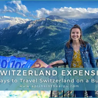 Is Switzerland expensive? 17 Ways to Travel Switzerland on a Budget | Aplins in the Alps