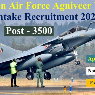 IAF Indian Air Force Agniveer Vayu Intake Recruitment 2023, Notification Released, Apply Online