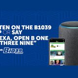 “Alexa, Open B. One Oh Three Nine”