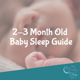 2 Month Old or 3 Month Old Baby Sleep Guide