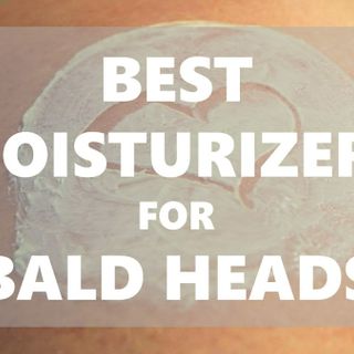 Top 8 Best Moisturizers for Bald Heads (2023)