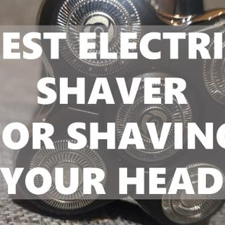 Top 7 Electric Head Shavers 2023 (Reviewed By A Bald Man!)