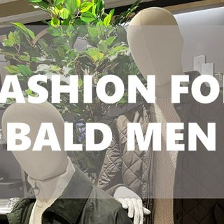 Fashion For Bald Men: What Should Bald Guys Wear In 2023?