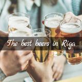 The best beer in Riga by Radisson Blu Daugava - BalticLiveCam.com