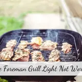 George Foreman Grill Light Not Working?- Solutions Inside! | bbqblaze.com