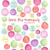 Love the Moment Poster Printable | Be A Fun Mum