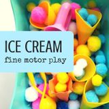 Ice Cream Fine Motor Play - Best Toys 4 Toddlers