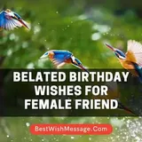 34+ Best Unique Belated Birthday Wishes for Female Friend