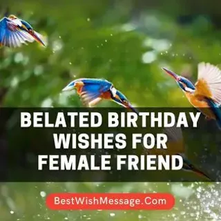 34+ Best Unique Belated Birthday Wishes for Female Friend