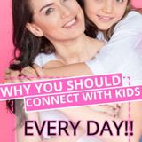 The Why of Connecting with Your Child