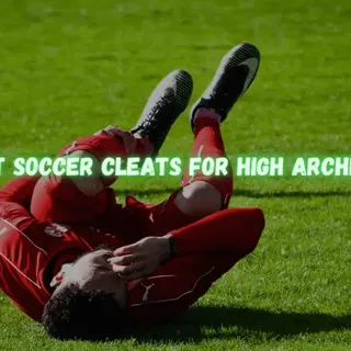 5 Best Soccer Cleats For High Arches 2023
