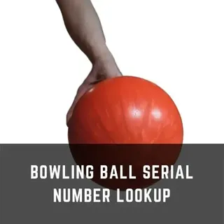 How to Find Out Bowling Ball Serial Number Easily