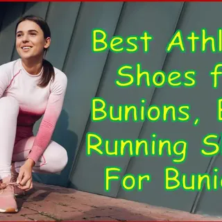 10 Best Athletic Shoes for Bunions [Men's & Women's] Reviews