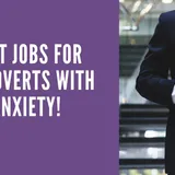 Navigating the Professional World: Best Jobs for Introverts with Anxiety - CareerExplorer