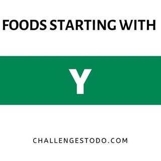 50+ Foods Beginning With Y – Challenges To Do