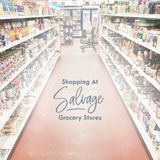 Shopping at salvage grocery stores