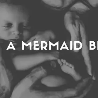 What is a Mermaid Birth? - Chill Mama Chill