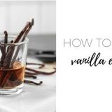 Best homemade vanilla extract (different alcohol options)