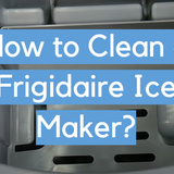 5 Steps to Clean a Frigidaire Ice Maker - CleanerProfy