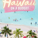 Cheap Hawaii: How To Visit Oahu On A Budget