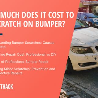 How Much to Repair a Scratched Bumper: Cost and Estimate Guide