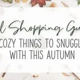 Fall Shopping Guide: 25 Cozy Things to Snuggle Up with this Autumn