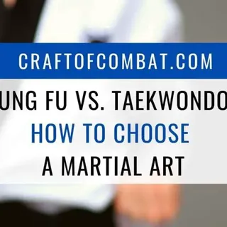 Kung Fu Vs. Taekwondo: How To Choose A Martial Art