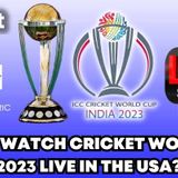 How To Watch Cricket World Cup 2023 Live in the USA?