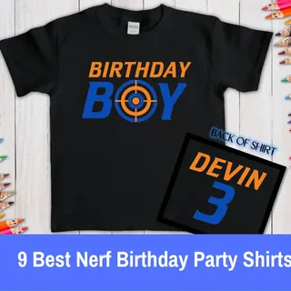 9 Best Nerf Birthday Party Shirts - Whole Family Fun!