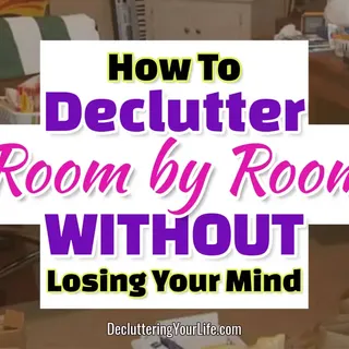 How To Declutter Your Home Room By Room Checklist, Tips and Action Plan