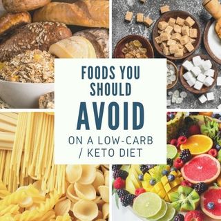 Foods to Avoid on a Low-Carb or Keto Diet